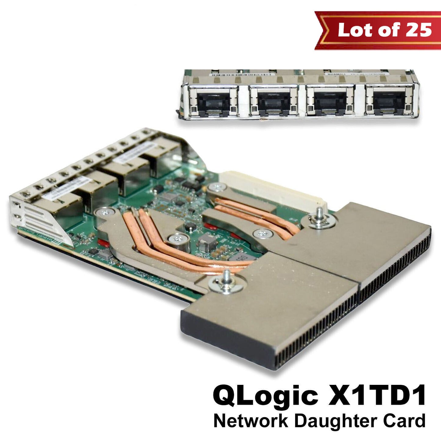 Lot of 25 Dell QLogic QL41164 Quad-Port 10GbE RJ-45 Network Daughter Card X1TD1