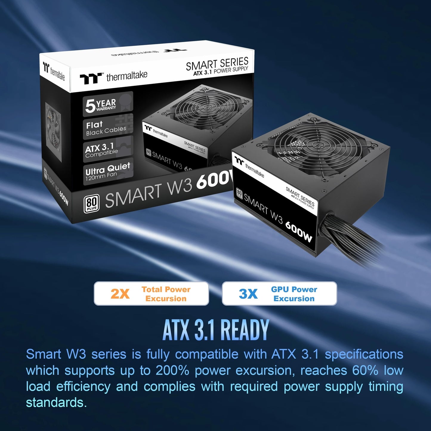 Smart W3 Series 80Plus Certified 600W Power Supply; ATX v3.1 Spec; 120mm FDB Fan